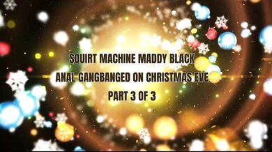 Merry Cuntmas! Double Creampie Xmas Gift For Squirting Anal Addic Maddy Black – Immoral Family 4k