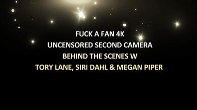 Uncensored second camera behind the scenes w Tory Lane, Siri Dahl & Megan Piper