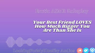 Lewd ASMR | Your Size Turns Your Best Friend Into a Needy, Submissive Slut