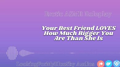 Lewd ASMR | Your Size Turns Your Best Friend Into a Needy, Submissive Slut
