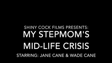 My Stepmom's Mid-Life Crisis - Jane Cane, Shiny Cock Films