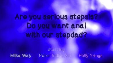 Realy, Stepsis..Do U wanna ANAL with our Stepdad?! (Milka Way & Polly Yangs)