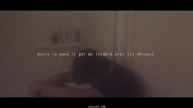 Pussy so good it got me acting strange