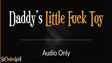 Daddy's Little Fuck Toy - Erotic Audio for Women (Australian Accent)