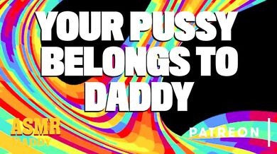 Your Pussy Belongs to Daddy - Fingering Orgasm Audio Porn