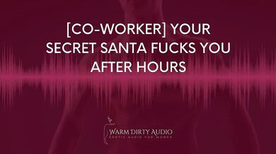 [Co-worker] Your Secret Santa Fucks you after hours [Dirty Talk, Erotic Audio for Women]