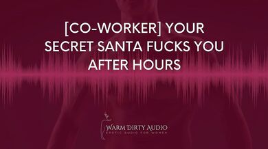 [Co-worker] Your Secret Santa Fucks you after hours [Dirty Talk, Erotic Audio for Women]