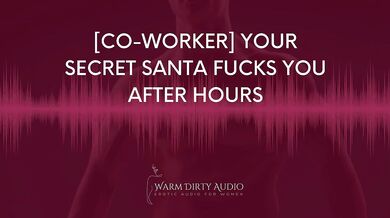 [Co-worker] Your Secret Santa Fucks you after hours [Dirty Talk, Erotic Audio for Women]