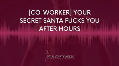 [Co-worker] Your Secret Santa Fucks you after hours [Dirty Talk, Erotic Audio for Women]