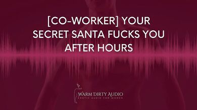 [Co-worker] Your Secret Santa Fucks you after hours [Dirty Talk, Erotic Audio for Women]