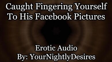 Helping Finger Fuck Your Perverted Pussy [Caught] [Dirty Talk] (Erotic Audio for Women)