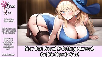 Your Best Friend Is Getting Married, But His Mom Is Free [Erotic Audio For Men] [Hotel Sex] [MILF]