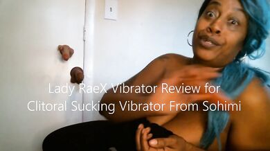 Lady Rae Review for Clitoral Sucking Vibrator from Sohimi