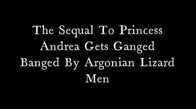 Queen Andrea Gets Gang Banged By Argonians A Skyrim Story