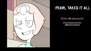 PEARL TAKES IT ALL (voice)