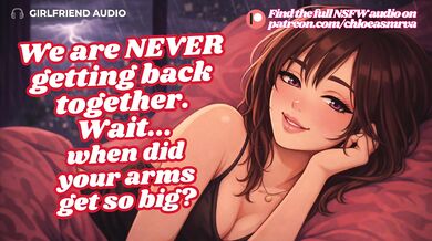 Your Bratty Ex Won’t Stop Touching You [Erotic Audio] [Exes To Lovers]