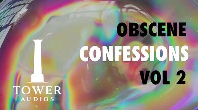 OBSCENE CONFESSIONS 2 (Erotic audio for women) (Audioporn) (Dirty talk) (M4F) 素人猥琐话 / 素人 汚い話