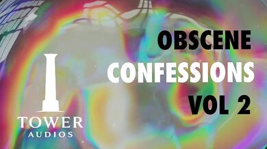 OBSCENE CONFESSIONS 2 (Erotic audio for women) (Audioporn) (Dirty talk) (M4F) 素人猥琐话 / 素人 汚い話