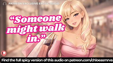 Your Horny And Impatient Girlfriend Pulled You Into the Fitting Room [Erotic Audio] [ALMOST Got Caught]