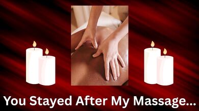 You Stayed After My Massage- Slow Burn Teasing Audio