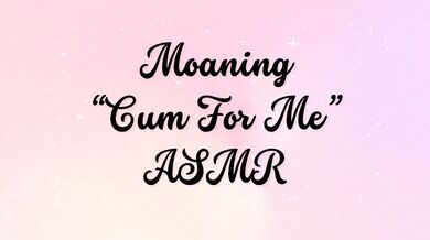 CUM FOR ME on repeat ASMR Audioporn