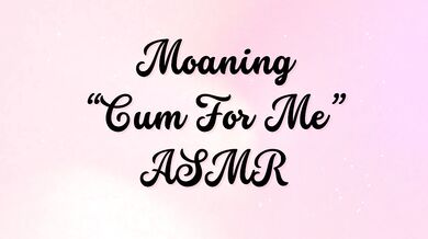 CUM FOR ME on repeat ASMR Audioporn