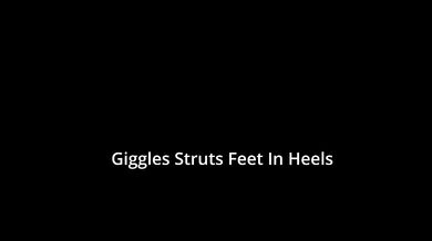 Giggles' Struts Feet In Heels