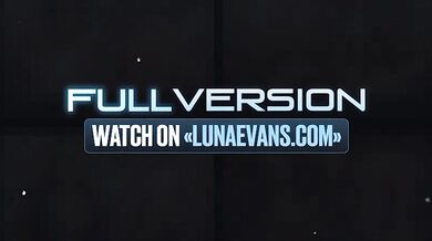 Today I wanted him to cum inside me. Creampie. FULL on LunaEvans com