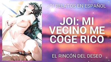 JOI Me coge mi vecino muy rico/ gemidos reales/masturbación real/corrida real