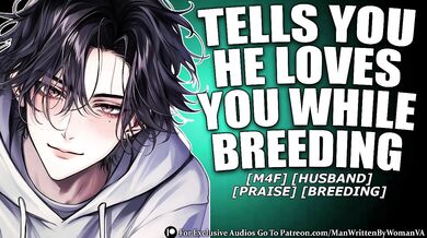OBSESSED Husband Breeds You While Telling You How Much He Loves You [M4F] [PRAISE] [BREEDING]