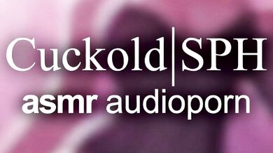Cuckold sph ASMR audioporn