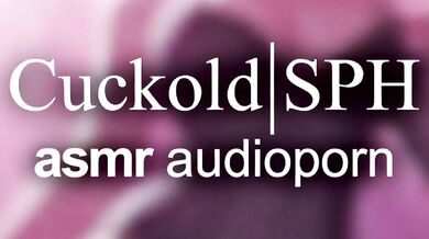 Cuckold sph ASMR audioporn