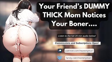 Your Friend’s DUMMY THICC Mom Can't Keep Her Eyes Off You….