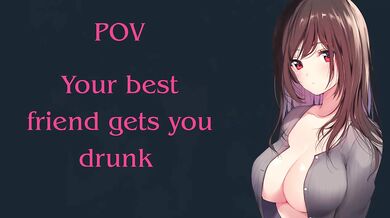 Pov you and your best friend drink