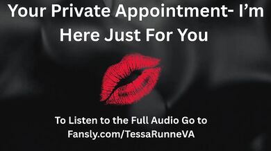 Your Private Appointment- I'm Here Just For You