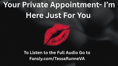Your Private Appointment- I'm Here Just For You