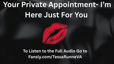 Your Private Appointment- I'm Here Just For You
