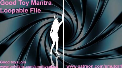 Good Toy Mantra Looping File