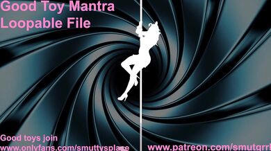 Good Toy Mantra Looping File