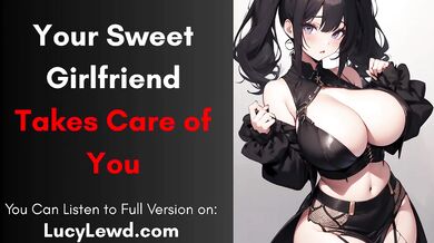 Your Sweet Girlfriend Takes Care of You - ASMR Audio