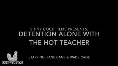 Detention Alone with the Hot Teacher - Jane Cane, Shiny Cock Films
