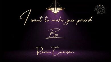 I Want To Make You Feel Proud
