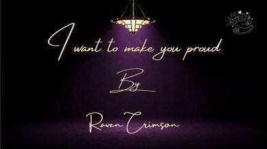 I Want To Make You Feel Proud