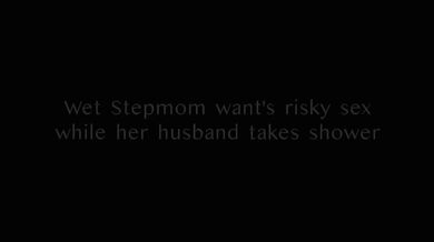 Wet Stepmom craves Risqué Rough Sex while hubby showers POV