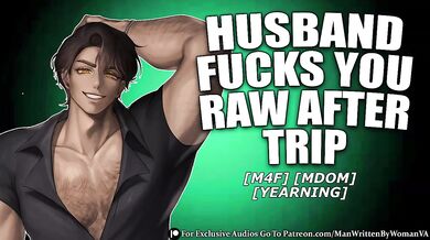 Obsessed husbnd fucks you raw after trip filthy loud moaning asmr audio