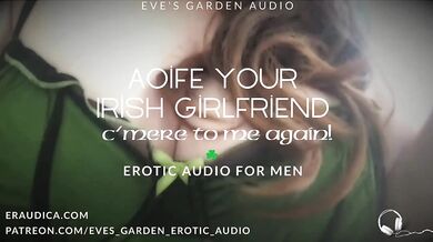 Aoife your Irish girlfriend begs c'mere to me again moaned voice audio porn
