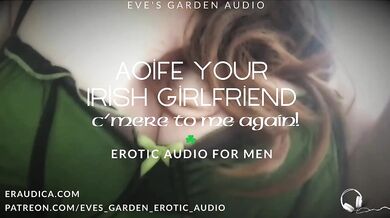 Aoife your Irish girlfriend begs c'mere to me again moaned voice audio porn