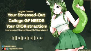 Your Stressed Out College GF CRAVES Your DICKstraction Bossy Fdom to Fsub Audio RP