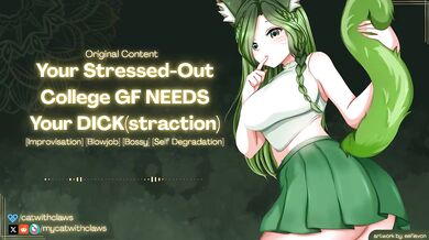 Your Stressed Out College GF CRAVES Your DICKstraction Bossy Fdom to Fsub Audio RP