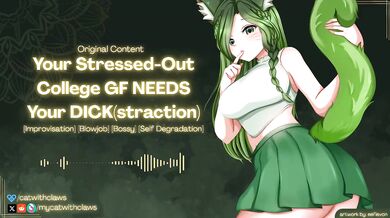 Your Stressed Out College GF CRAVES Your DICKstraction Bossy Fdom to Fsub Audio RP